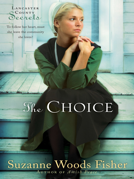 Title details for The Choice by Suzanne Woods Fisher - Wait list